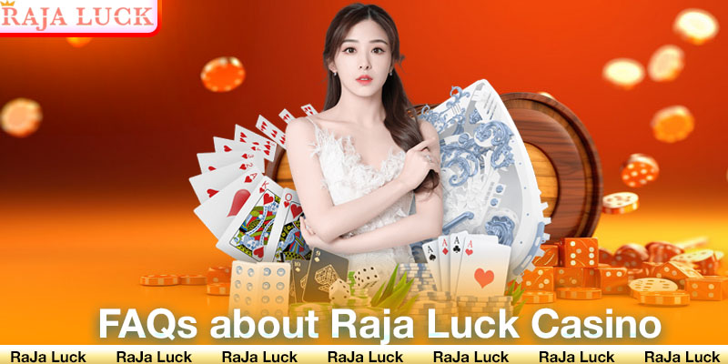 FAQs about Raja Luck Casino