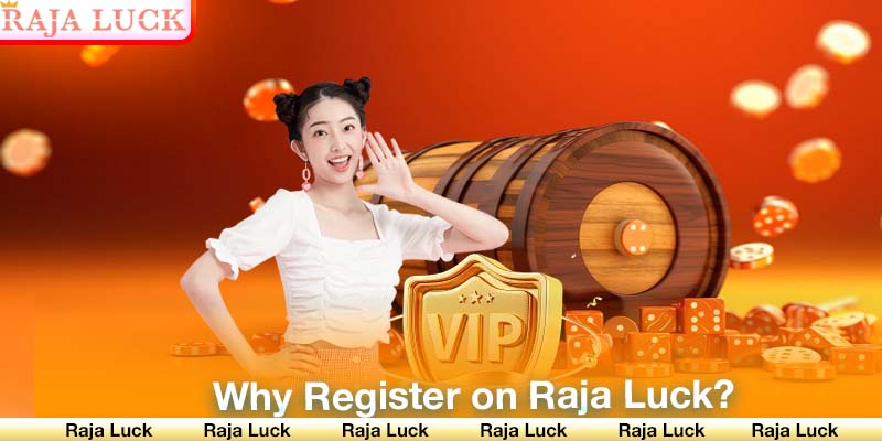 Why Register on Raja Luck?