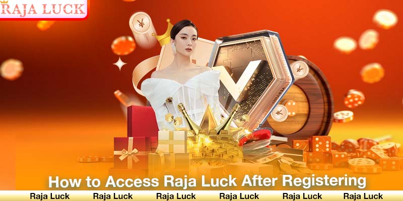 How to Access Raja Luck After Registering